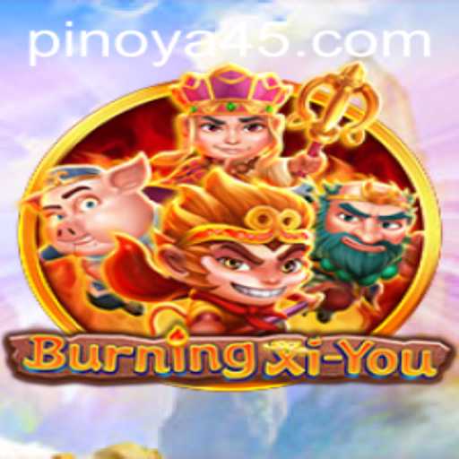 BurningXiYou: An Epic Adventure in the World of A45.COM